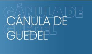 CANULA GUEDEL
